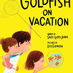 free EPUB 📒 Goldfish on Vacation by  Sally Lloyd-Jones &  Leo Espinosa PDF EBOOK EPU