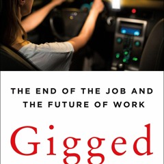 ⚡PDF❤ Gigged: The End of the Job and the Future of Work