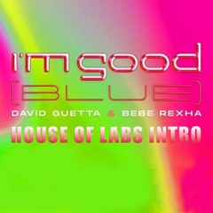 David Guetta & Bebe Rexha - I'm Good (House of Labs Intro) *CLICK 'GET IT' FOR THE FULL VERSION*