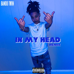 in my head remix - Bando Twin