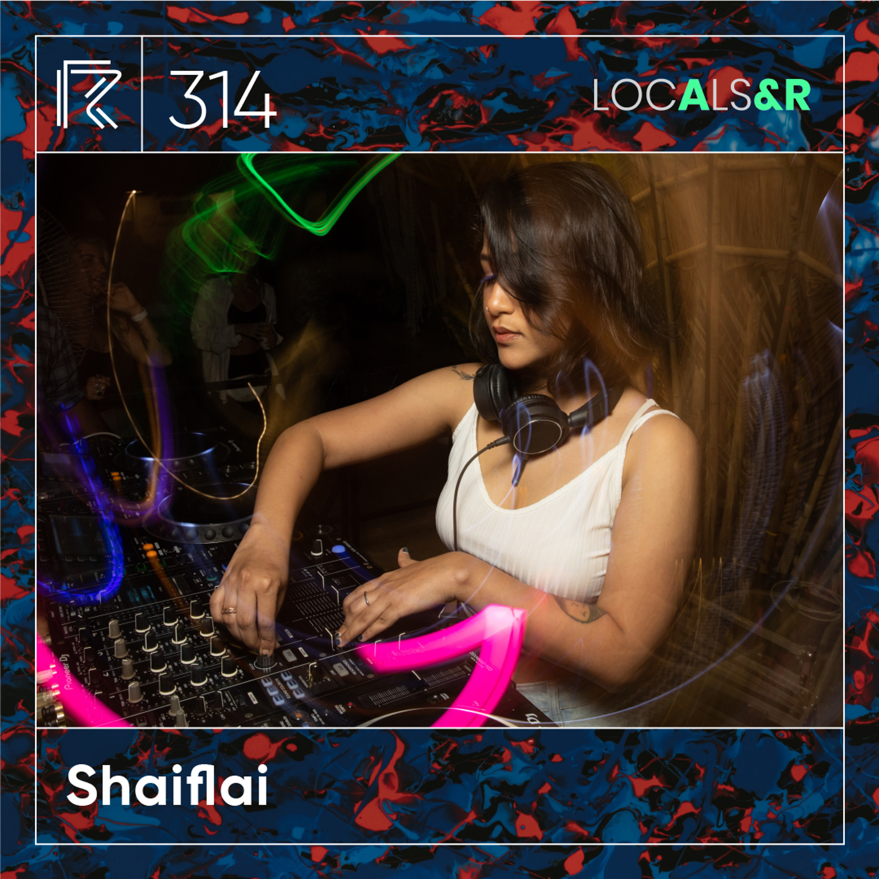 SESSION #314 (Feat. Shaiflai)