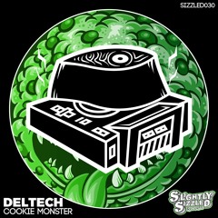 Deltech - Cookie Monster [Slightly Sizzled Records]