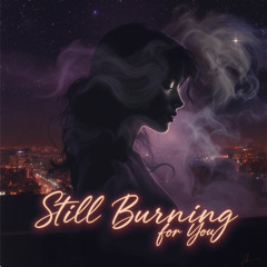Still Burning for You