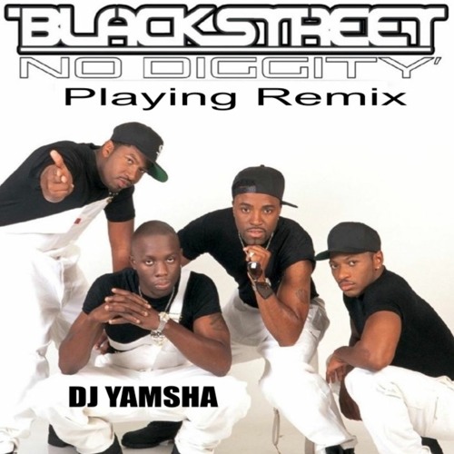 Blackstreet - No Diggity (Playing Remix DJ YAMSHA) (PATREON)