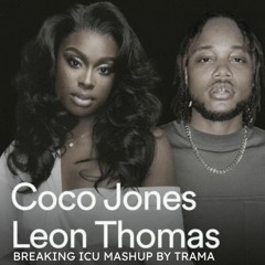 Coco Jones x Leon Thomas - Breaking ICU Low Mashup