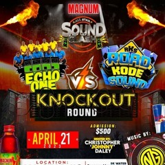Echo One Sound Vs Road Kode 4/23 (Magnum Sound Clash)