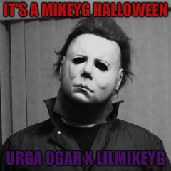 It's A MIKEYG Halloween- Urga Ogar x LILMIKEYG