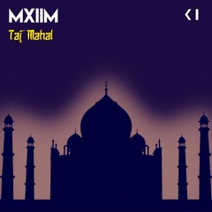 MXIIM - Taj Mahal [2017]