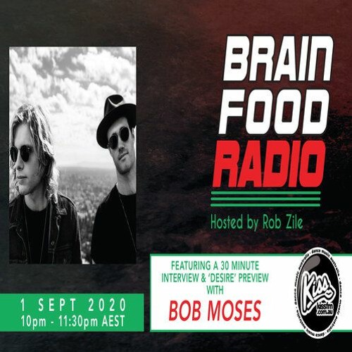 Stream Brain Food Radio hosted by Rob Zile/KissFM/010920/2 BOB MOSES