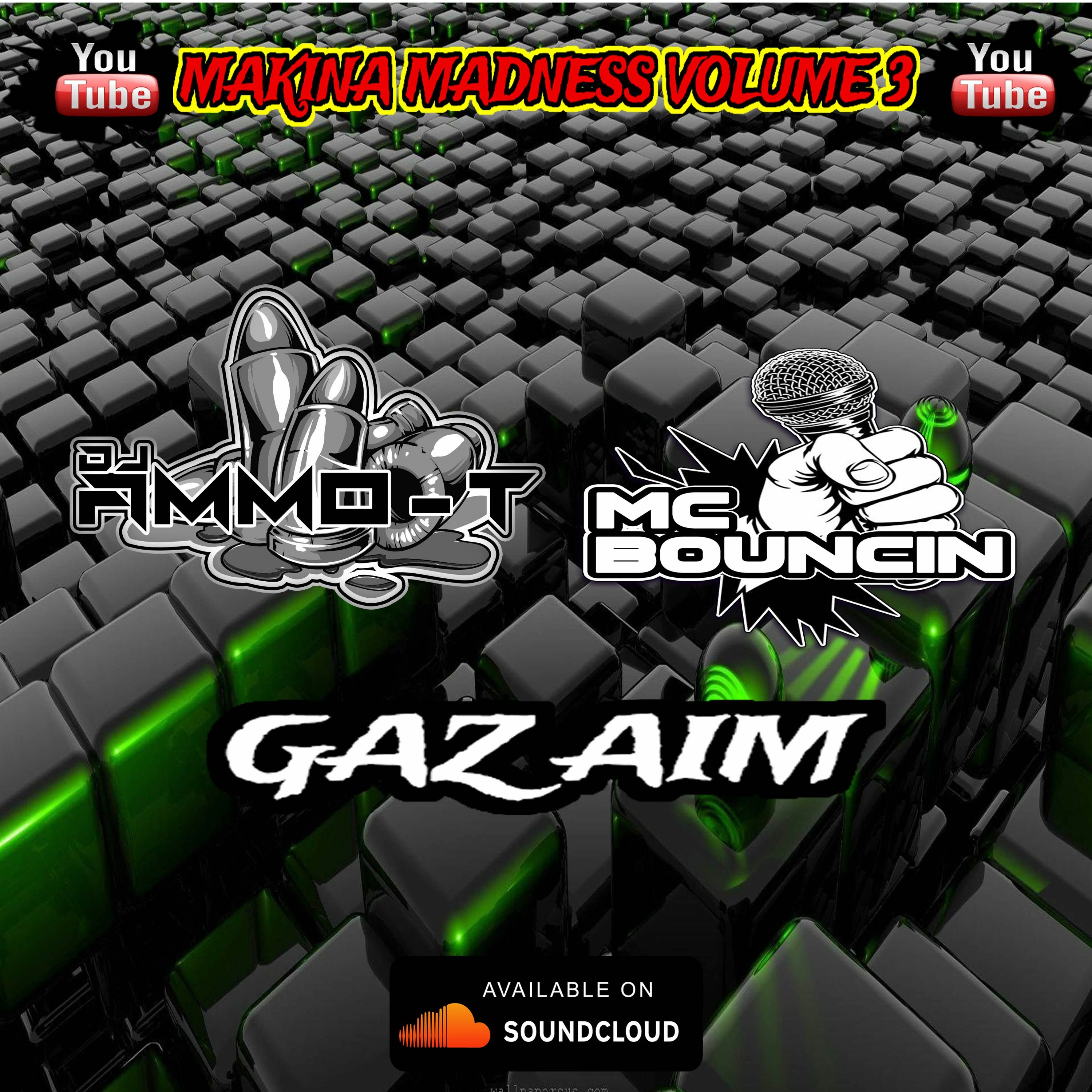 MAKINA MADNESS VOLUME - 3 DJ AMMO-T MCS BOUNCIN & GAZ AIM episode artwork