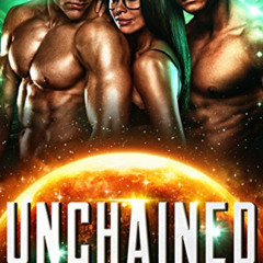 [Get] PDF ✅ Unchained: (A Science Fiction Romance Adventure) by  Ruby Lionsdrake [EPU