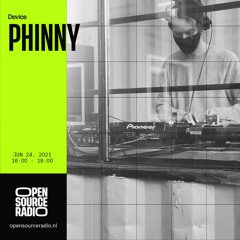 Phinny for DEVICE @ Open Source Radio - 24 - 06 - 2021