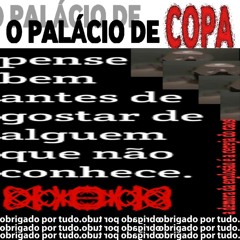 quenk - O PALÁCIO DE COPA (um desabafo de alguém frustrado.)