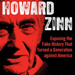 [READ] EBOOK 📚 Debunking Howard Zinn: Exposing the Fake History That Turned a Genera