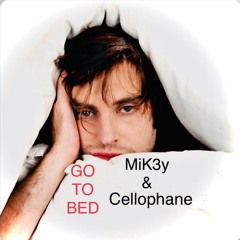 Mik3y. GTB -Go To Bed Anthem- Cellophane version