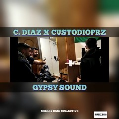 C.DIAZ x CUSTODIOPRZ - GYPSY SOUND (FREE DOWNLOAD)