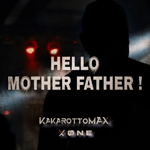 Hello Mother Father !  [ FREE DL]