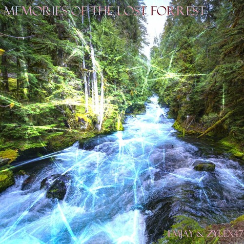 1emjay & Zylex47 - Memories of the Lost Forest