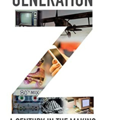 [VIEW] EPUB ✏️ Generation Z: A Century in the Making by  Corey Seemiller &  Meghan Gr