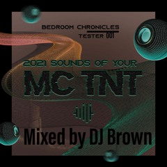 DJ BROWN, MC TNT - Tester 001 Bedroom Chronicles 09/01/2021