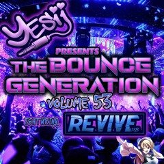 Yes ii presents The Bounce Generation vol 53 feat Revive djs 💥💥