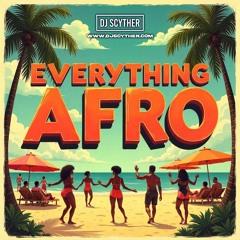Everything Afro - Afrobeats, Amapiano, 3 Step & Private School