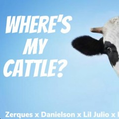 Where's My Cattle (feat. Zerques, Frenzy & Lil Julio)