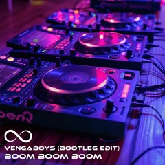 Vengaboys - Boom Boom Boom (Bootleg Edit)