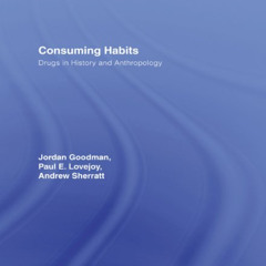 [READ] KINDLE ✉️ Consuming Habits: Global and Historical Perspectives on How Cultures