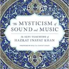 [VIEW] PDF 💝 The Mysticism of Sound and Music: The Sufi Teaching of Hazrat Inayat Kh