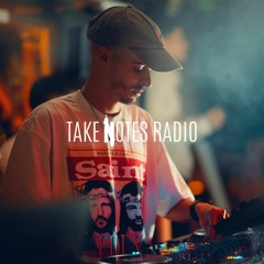 TAKE NOTES RADIO | EP. 09 | Ssero
