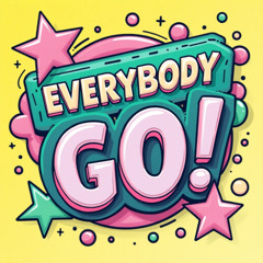 ¡Everybody GO! - AlanDJCR