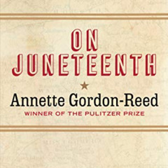 ACCESS KINDLE ✏️ On Juneteenth by  Annette Gordon-Reed EPUB KINDLE PDF EBOOK