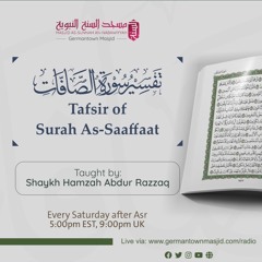 Class 04 Tafsir of Surah As-Sāffāt by Shaykh Hamzah Abdur Razzaq
