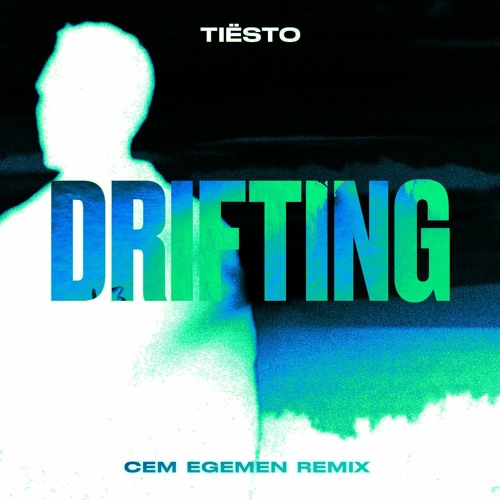 Tiësto - Drifting (Cem Egemen Remix)