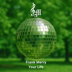 Frank Merry - Your Life