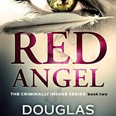 +* Red Angel, A chilling serial killer thriller with a twist, The Criminally Insane Series Book