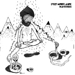 Every Minute Alone (Tale of Us and Seth Troxler Dub Edit)