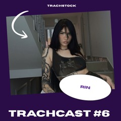 TrachCast #6 - RIN