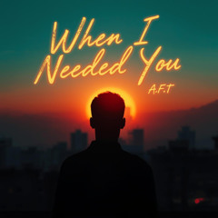 When I Needed You