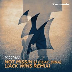 Monn - Not Missin U (feat. Dria) (Jack Wins Remix)
