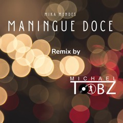 Maningue Doce Remix by Michael Toobz