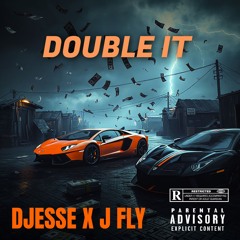 DJESSE X J FLY - Double It (Freestyle)