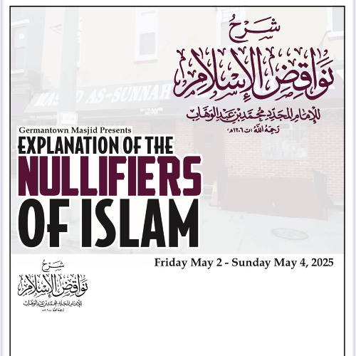 04 Explanation of the Nullifiers of Islam: Nullifiers 07-08 by Shaykh Abu Hakeem Bilaal Davis