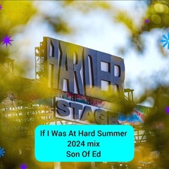 If I Was At Hard Summer 2024 Mix