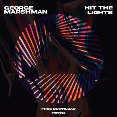 George Marshman - Hit The Lights [Free DL]
