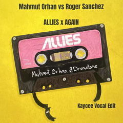 Mahmut orhan vs Roger sanchez - Allies Again (Kaycee edit)