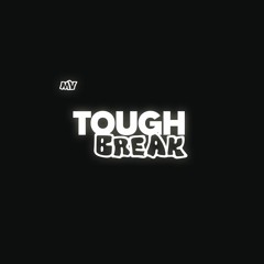 Tough Break