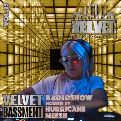 VELVET BASSMENT RADIO SHOW HOSTED BY HURRICANE MEESH VOL.25