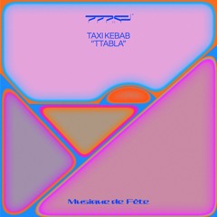 TAXI KEBAB - Ttabla (Musique de Fête, Vol. 2)